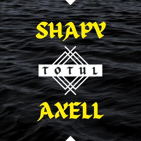 Totul ft. Axell | Boomplay Music