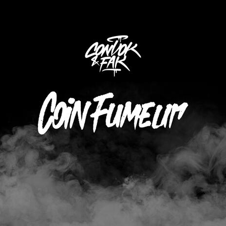 Coin fumeur ft. Fak | Boomplay Music