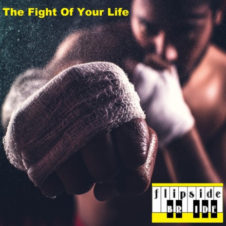 The Fight of Your Life | Boomplay Music