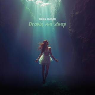 Drown me deep lyrics | Boomplay Music