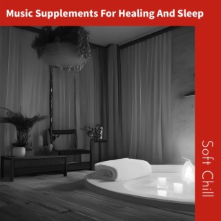 Music Supplements For Healing And Sleep