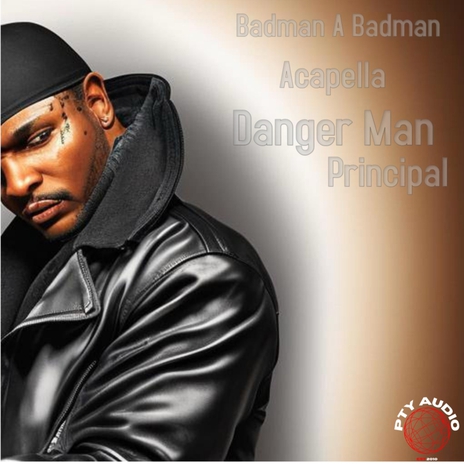 Badman A Badman (Acapella) ft. Principal | Boomplay Music