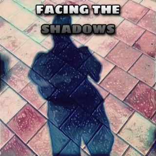 Facing The Shadows