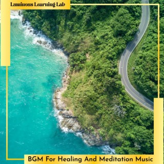 BGM For Healing And Meditation Music