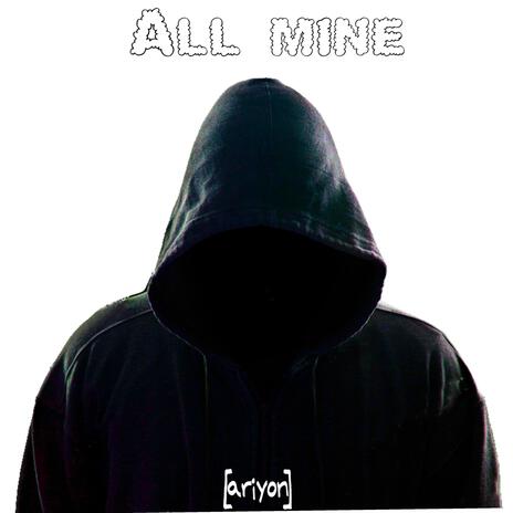 All Mine (FreeMix) | Boomplay Music