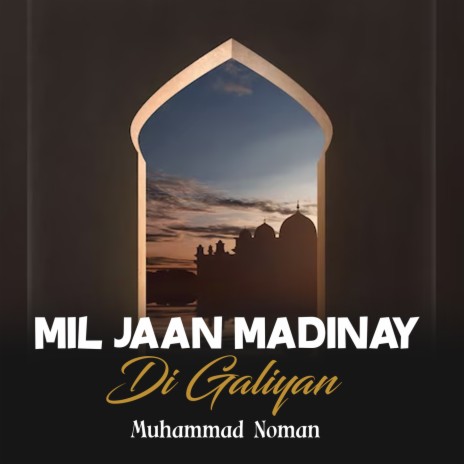 Mil Jaan Madinay Di Galiyan | Boomplay Music