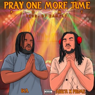 Pray one more time