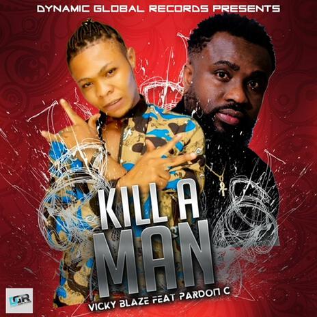 KILL A MAN (REMIX) ft. VICKY BLAZE | Boomplay Music