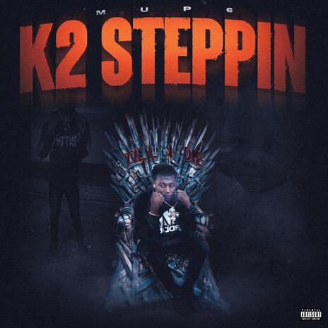 K2Steppin | Boomplay Music