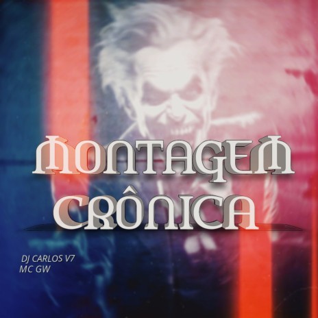 MONTAGEM CRÔNICA ft. Mc Gw | Boomplay Music