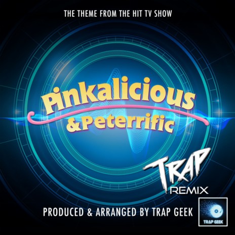 Pinkalicious & Peterrific Main Theme (From Pinkalicious & Peterrific) (Trap Version) | Boomplay Music
