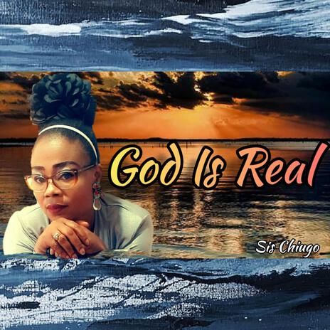 God Is Real | Boomplay Music