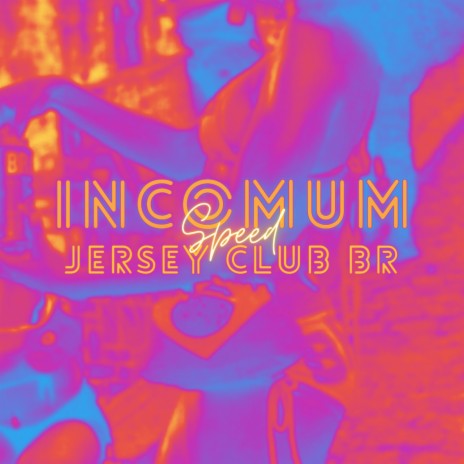 incomum (speed jersey) | Boomplay Music