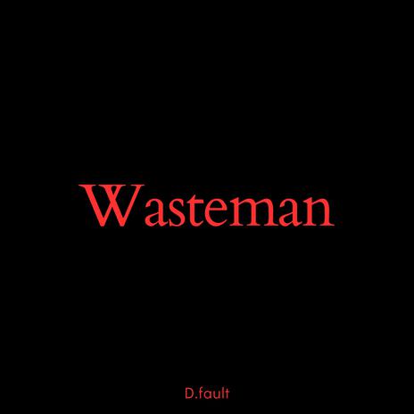 Wasteman | Boomplay Music