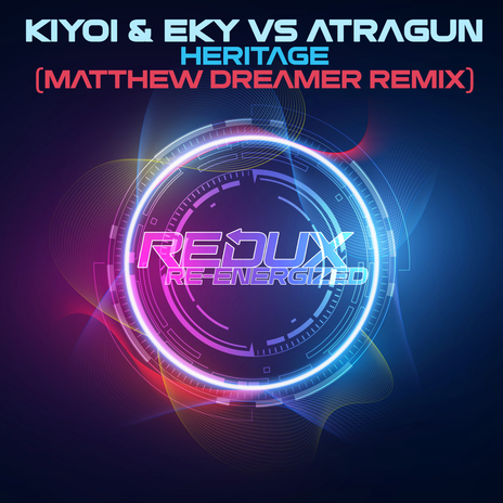 Heritage (Matthew Dreamer Remix) ft. Eky & Atragun