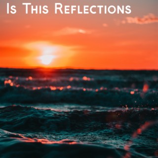 Is This Reflections