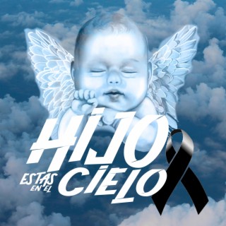 HIJO ESTAS EN EL CIELO (Q.D.E.P.)