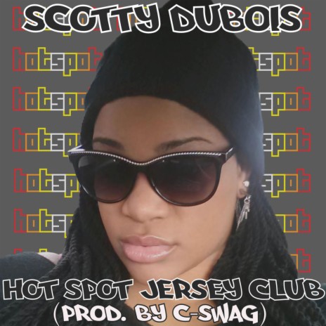 Hot Spot Jersey Club (feat. Scotty DuBois) | Boomplay Music