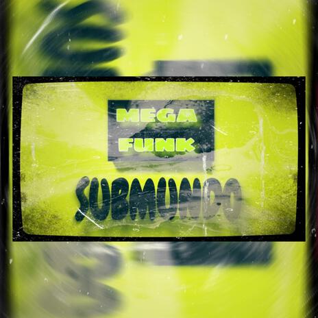 MEGA FUNK SUBMUNDO | Boomplay Music