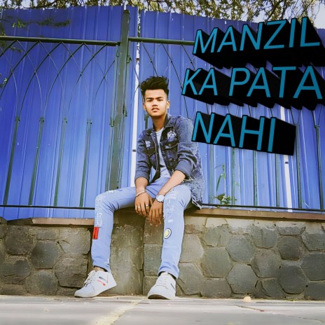 Manzil ka pata nahi | Boomplay Music