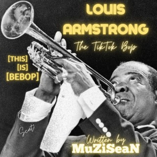 Louis Armstrong (The TikTok Bop)