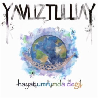 Hayat Umrumda Değil lyrics | Boomplay Music