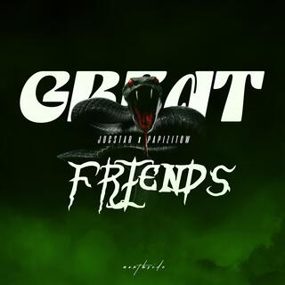 Great Friends ft. Papizitow lyrics | Boomplay Music