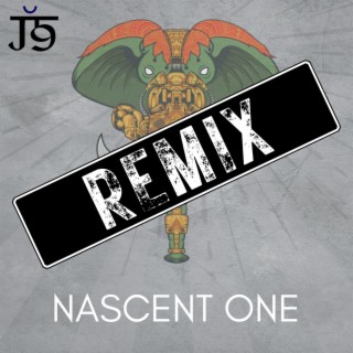 NASCENT ONE (REMIX)