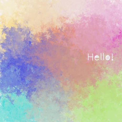 Hello! | Boomplay Music