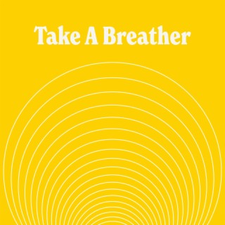 Take a breather