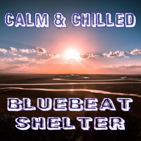 Calm & Chilled | Boomplay Music
