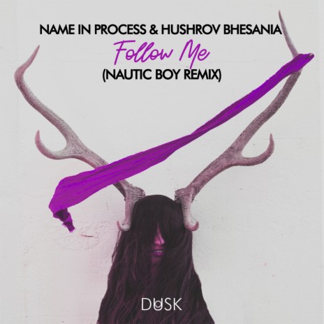Follow Me (Nautic Boy Remix) ft. Hushrov Bhesania