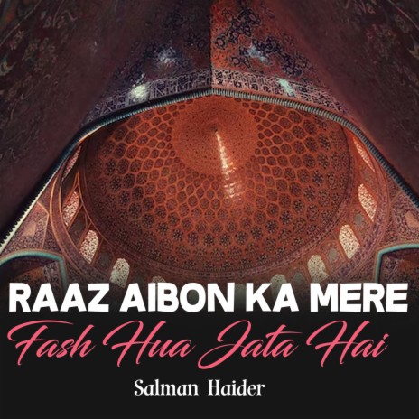 Raaz Aibon Ka Mere Fash Hua Jata Hai | Boomplay Music