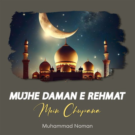 Mujhe Daman e Rehmat Mein Chupana | Boomplay Music