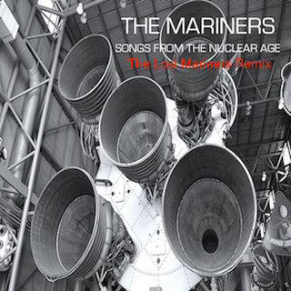 Songs From The Nuclear Age (the lost mariners Remix)