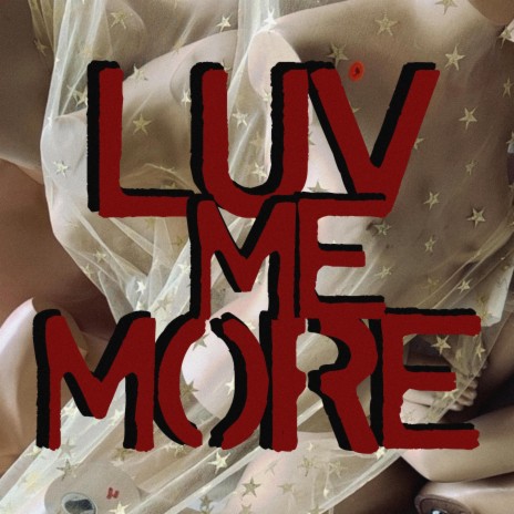 LUV ME MORE | Boomplay Music