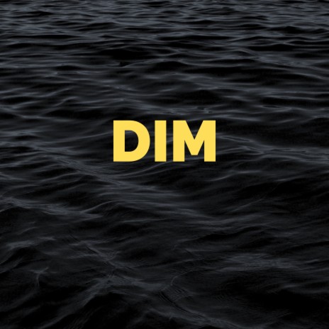 Dim | Boomplay Music