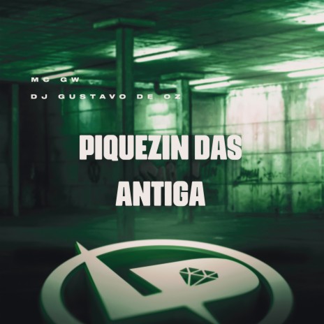 Piquezin das Antiga ft. DJ Gustavo de OZ | Boomplay Music