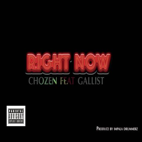 RIGHT NOW ft. GALLIST | Boomplay Music