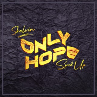 Only Hope (Sped Up) ft. corizo lyrics | Boomplay Music