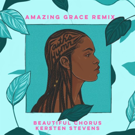 ​Faith’s Hymn (Amazing Grace Remix)