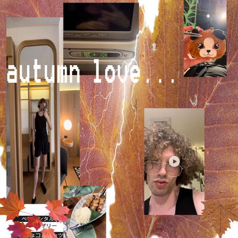 autumn love... Æsthetic Edition 2024 | Boomplay Music