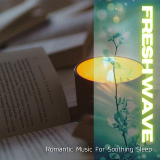 Romantic Music For Soothing Sleep