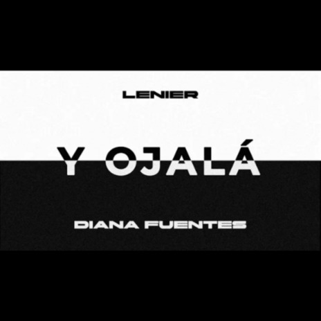 Y Ojalá ft. Diana Fuentes | Boomplay Music