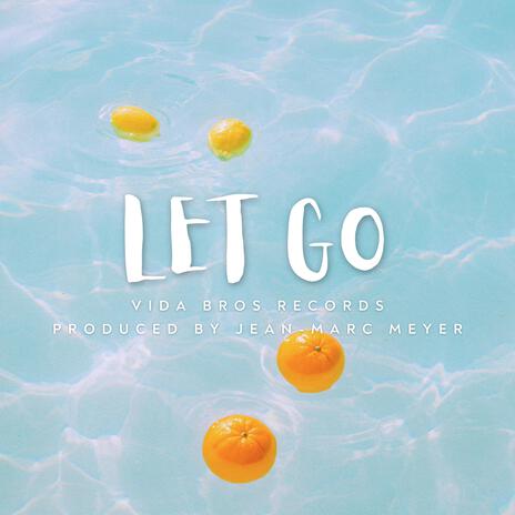 Let Go ft. Vida Bros Records | Boomplay Music