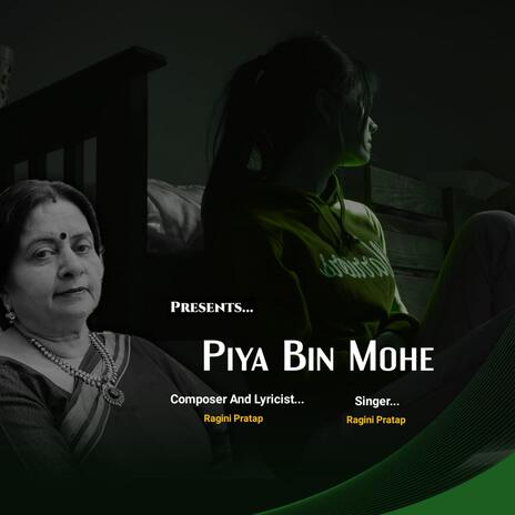 Piya Bin Mohe | Boomplay Music