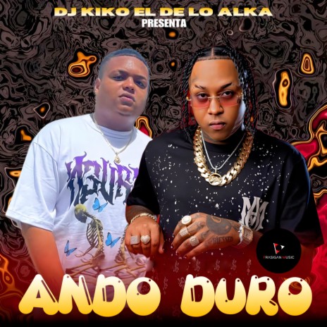 Ando Duro ft. La Prendia & DJ Kiko El De Lo Alka | Boomplay Music