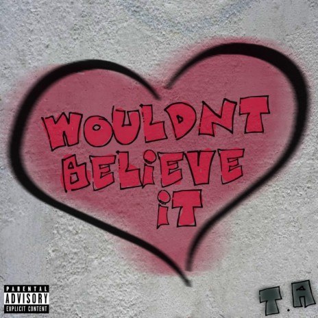 Wouldnt Believe it | Boomplay Music