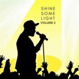 Shine Some Light, Vol. 3