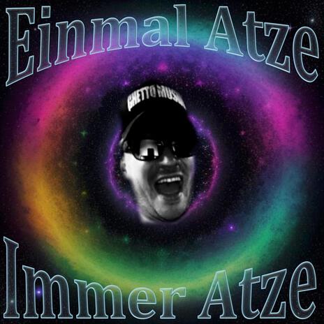 Einmal Atze Immer Atze | Boomplay Music